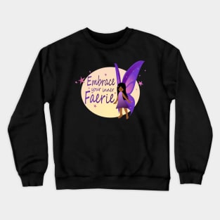 Embrace Your Inner Faerie - long dark hair and dark skin Crewneck Sweatshirt